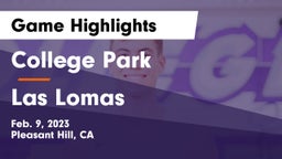 College Park  vs Las Lomas  Game Highlights - Feb. 9, 2023