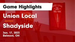 Union Local  vs Shadyside  Game Highlights - Jan. 17, 2023