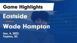 Eastside  vs Wade Hampton  Game Highlights - Jan. 4, 2022