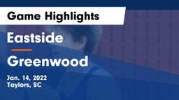 Eastside  vs Greenwood  Game Highlights - Jan. 14, 2022
