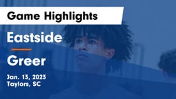 Eastside  vs Greer  Game Highlights - Jan. 13, 2023