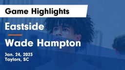 Eastside  vs Wade Hampton Game Highlights - Jan. 24, 2023