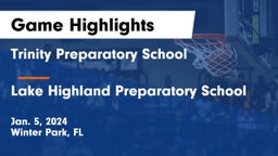 Trinity Preparatory School vs Lake Highland Preparatory School Game Highlights - Jan. 5, 2024