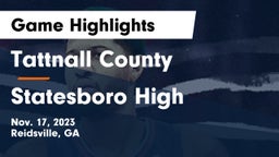 Tattnall County  vs Statesboro High Game Highlights - Nov. 17, 2023