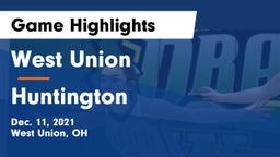 West Union  vs Huntington  Game Highlights - Dec. 11, 2021