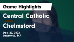 Central Catholic  vs Chelmsford  Game Highlights - Dec. 20, 2022