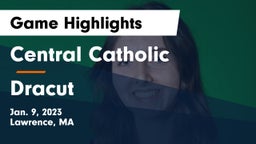 Central Catholic  vs Dracut  Game Highlights - Jan. 9, 2023