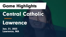 Central Catholic  vs Lawrence  Game Highlights - Jan. 31, 2023