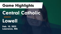 Central Catholic  vs Lowell  Game Highlights - Feb. 10, 2023