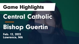 Central Catholic  vs Bishop Guertin  Game Highlights - Feb. 12, 2023