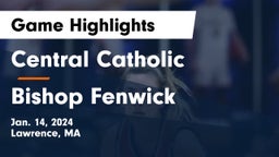 Central Catholic  vs Bishop Fenwick  Game Highlights - Jan. 14, 2024