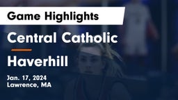 Central Catholic  vs Haverhill  Game Highlights - Jan. 17, 2024