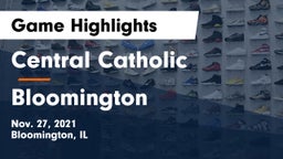 Central Catholic  vs Bloomington  Game Highlights - Nov. 27, 2021