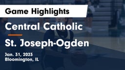 Central Catholic  vs St. Joseph-Ogden Game Highlights - Jan. 31, 2023