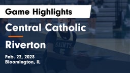 Central Catholic  vs Riverton Game Highlights - Feb. 22, 2023