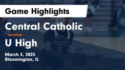 Central Catholic  vs U High Game Highlights - March 3, 2023