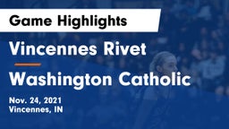 Vincennes Rivet  vs Washington Catholic  Game Highlights - Nov. 24, 2021