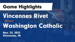 Vincennes Rivet  vs Washington Catholic  Game Highlights - Nov. 23, 2022