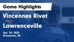 Vincennes Rivet  vs Lawrenceville  Game Highlights - Jan. 24, 2023