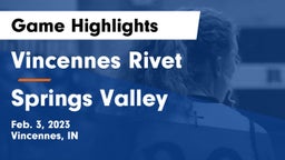 Vincennes Rivet  vs Springs Valley  Game Highlights - Feb. 3, 2023