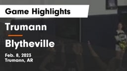 Trumann  vs Blytheville  Game Highlights - Feb. 8, 2023