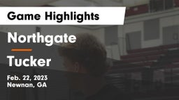 Northgate  vs Tucker  Game Highlights - Feb. 22, 2023