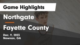 Northgate  vs Fayette County  Game Highlights - Dec. 9, 2023