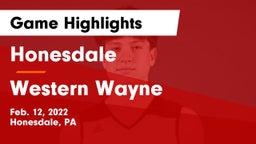 Honesdale  vs Western Wayne  Game Highlights - Feb. 12, 2022