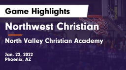 Northwest Christian  vs North Valley Christian Academy Game Highlights - Jan. 22, 2022