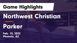 Northwest Christian  vs Parker  Game Highlights - Feb. 15, 2023
