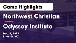 Northwest Christian  vs Odyssey Institute Game Highlights - Dec. 4, 2023