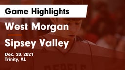 West Morgan  vs Sipsey Valley  Game Highlights - Dec. 20, 2021