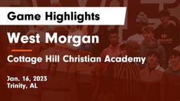 West Morgan  vs Cottage Hill Christian Academy Game Highlights - Jan. 16, 2023