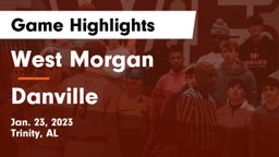 West Morgan  vs Danville  Game Highlights - Jan. 23, 2023
