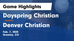 Dayspring Christian  vs Denver Christian  Game Highlights - Feb. 7, 2020