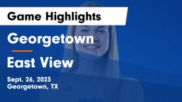 Georgetown  vs East View  Game Highlights - Sept. 26, 2023