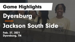 Dyersburg  vs Jackson South Side  Game Highlights - Feb. 27, 2021