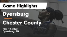 Dyersburg  vs Chester County  Game Highlights - Jan. 18, 2022