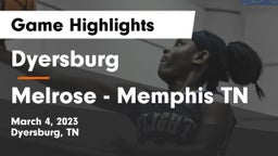 Dyersburg  vs Melrose - Memphis TN Game Highlights - March 4, 2023