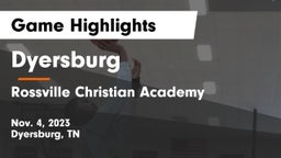 Dyersburg  vs Rossville Christian Academy  Game Highlights - Nov. 4, 2023