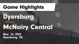 Dyersburg  vs McNairy Central  Game Highlights - Nov. 14, 2023