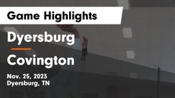 Dyersburg  vs Covington  Game Highlights - Nov. 25, 2023