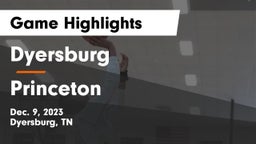 Dyersburg  vs Princeton  Game Highlights - Dec. 9, 2023