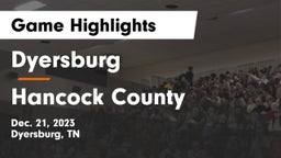 Dyersburg  vs Hancock County  Game Highlights - Dec. 21, 2023