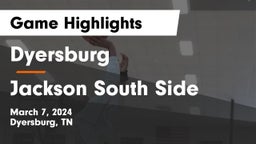 Dyersburg  vs Jackson South Side  Game Highlights - March 7, 2024