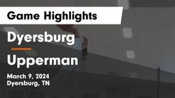 Dyersburg  vs Upperman  Game Highlights - March 9, 2024
