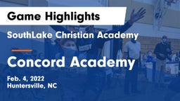 SouthLake Christian Academy vs Concord Academy Game Highlights - Feb. 4, 2022