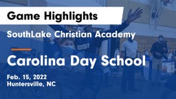 SouthLake Christian Academy vs Carolina Day School Game Highlights - Feb. 15, 2022