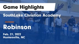 SouthLake Christian Academy vs Robinson  Game Highlights - Feb. 21, 2022
