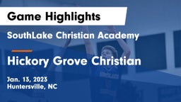 SouthLake Christian Academy vs Hickory Grove Christian  Game Highlights - Jan. 13, 2023